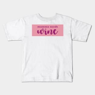 Mamma Needs Wine - Always Sunny Kids T-Shirt